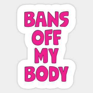 Bans Off My Body Sticker